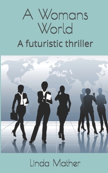 Paperback A Womans World: A futuristic thriller Book