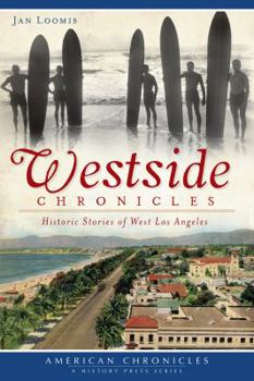 Paperback Westside Chronicles:: Historic Stories of West Los Angeles Book