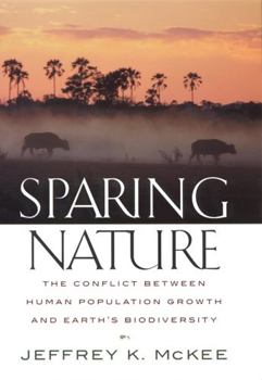 Paperback Sparing Nature: The Conflict Between Human Population Growth and Earth's Biodiversity Book