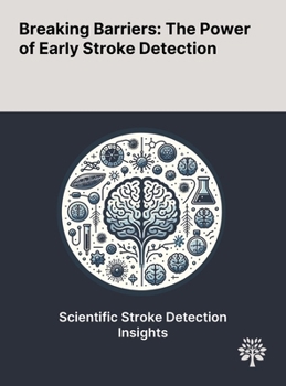 Hardcover Breaking Barriers: The Power of Early Stroke Detection Book