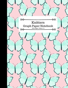 Knitters Graph Paper Notebook: A Pretty Butterfly Knitting Pattern Book, Ratio 2:3