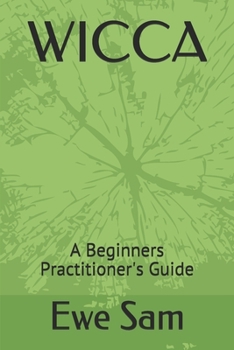 Paperback Wicca: A Beginners Practitioner's Guide Book