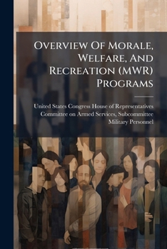 Paperback Overview Of Morale, Welfare, And Recreation (MWR) Programs Book