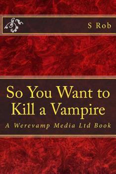 Paperback So You Want to Kill a Vampire Book