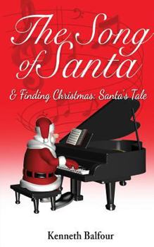 Paperback The Song of Santa & Finding Christmas: Santa's Tale Book