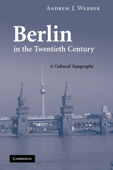 Paperback Berlin in the Twentieth Century: A Cultural Topography Book