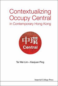 Hardcover Contextualizing Occupy Central in Contemporary Hong Kong Book