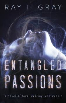 Paperback Entangled Passions: A novel of love, destiny, and deceit Book