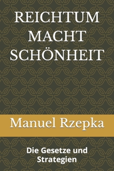 Paperback Reichtum Macht Schönheit: Die Gesetze und Strategien [German] Book