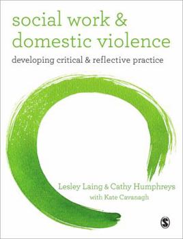 Paperback Social Work and Domestic Violence: Developing Critical and Reflective Practice Book