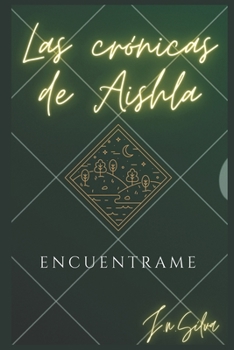 Paperback Las Cronicas de Aishla: Encuentrame [Spanish] Book