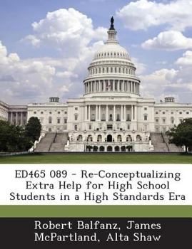 Paperback Ed465 089 - Re-Conceptualizing Extra Help for High School Students in a High Standards Era Book