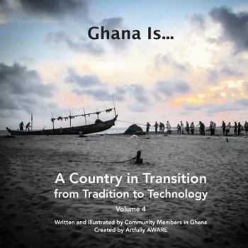 Paperback Ghana Is...: A Country in Transition - from Tradition to Technology Book