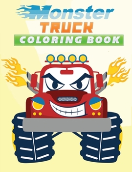 Paperback monster truck coloring book: Fun, Easy, and Big Monster Trucks To Draw (30 + Unique Designs) Book