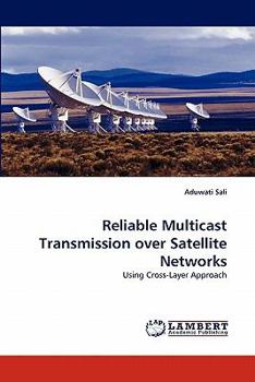 Paperback Reliable Multicast Transmission Over Satellite Networks Book
