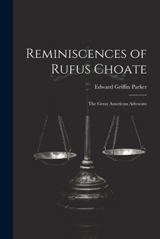 Paperback Reminiscences of Rufus Choate: The Great American Advocate Book