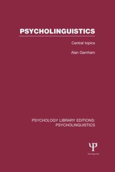 Paperback Psycholinguistics (PLE: Psycholinguistics): Central Topics Book
