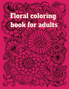Paperback Floral coloring book for adults Book