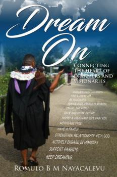 Paperback Dream On: Connecting the heart of dreamers and visionaries Book