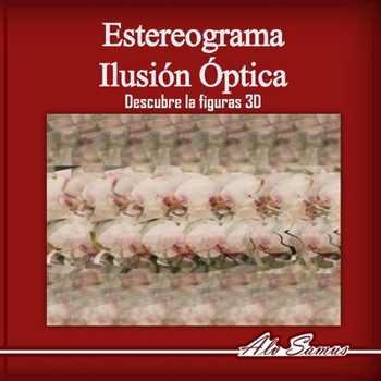 Paperback Estereograma Ilusión Óptica, Descubre las figuras 3D, Vol. 2: Usa tus Magic Eyes y ve hermosas figuras en 3D, mejora tu visión. [Spanish] Book
