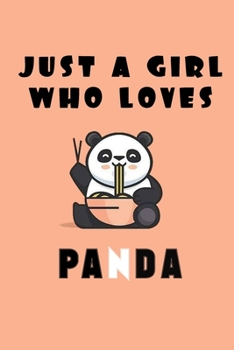 Just A Girl Who Loves Panda: A Nice Gift Idea For Penguin Lovers Boy Girl Funny Birthday Gifts Journal Lined Notebook 6x9 120 Pages