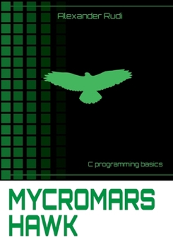 Paperback Mycromars Hawk: C Programing Basics Book