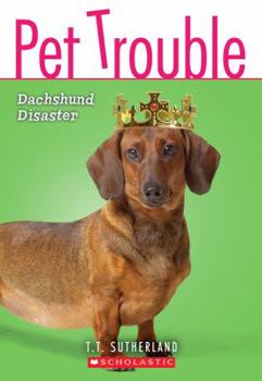 Dachshund Disaster - Book #8 of the Pet Trouble