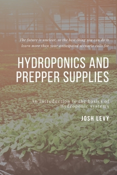 Paperback Hydroponics and Prepper Supplies: The Ultimate Beginners Guide to Building a Hydroponic System Book