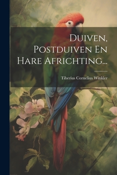 Paperback Duiven, Postduiven En Hare Africhting... [Dutch] Book