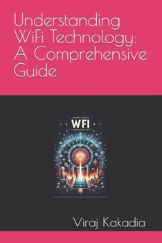 Paperback Understanding WiFi Technology: A Comprehensive Guide Book