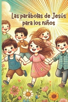 Paperback Las Parábolas de Jesús para los niños [Spanish] Book