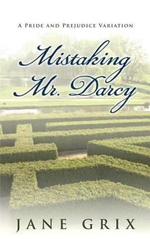 Paperback Mistaking Mr. Darcy: A Pride and Prejudice Variation Book