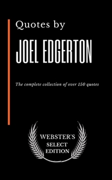 Paperback Quotes by Joel Edgerton: The complete collection of over 150 quotes Book