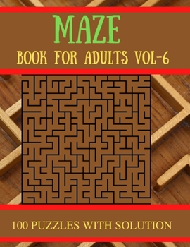 Paperback Maze Book for Adults Vol-6: 100 Challenging Mazes Puzzles for Seniors [Large Print] Book