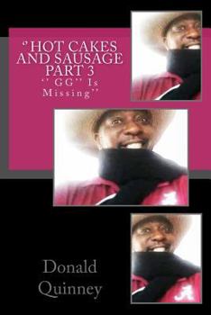 Paperback '' Hot Cakes And Sausage part 3: ''GG'' IS Missing'' Book
