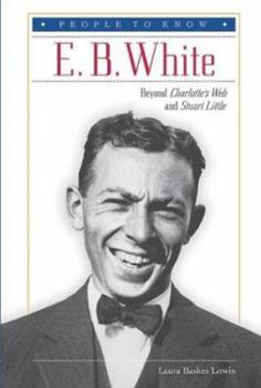 Library Binding E. B. White: Beyond Charlotte's Web and Stuart Little Book