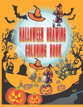 Paperback Halloween Drawing Coloring Book: Halloween Drawing Coloring Book for Kids Book