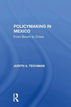 Paperback Policymaking in Mexico: From Boom to Crisis Book