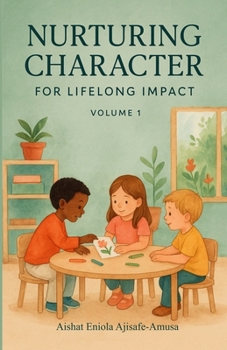 Paperback Nurturing Character: For Lifelong Impact Book