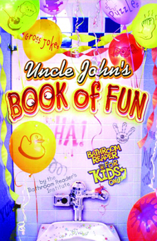 Uncle John's Book of Fun: Bathroom Reader for Kids Only - Book  of the Uncle John's Bathroom Reader for Kids
