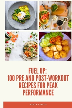 Paperback Fuel Up: 100 Pre and Post Workout Recipes for Peak Performance Book