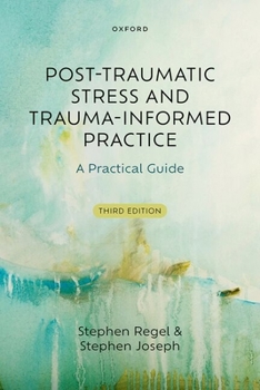 Paperback Post-Traumatic Stress and Trauma-Informed Practice: A Practical Guide Book