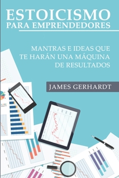 Paperback Estoicismo para emprendedores: Mantras e ideas que te harán una máquina de resultados [Spanish] Book