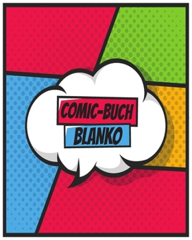 Blanko Comic Buch: Leeres Comicbuch zum selber zeichnen. Manga, Anime, Zeichentrick und Cartoons selbstgestalten.