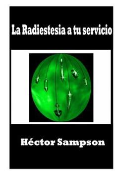 Paperback La radiestesia a tu servicio [Spanish] Book