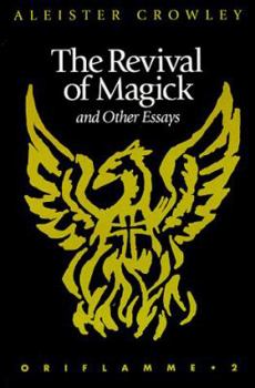 Paperback The Revival of Magick and Other Essays (Oriflamme 2) Book