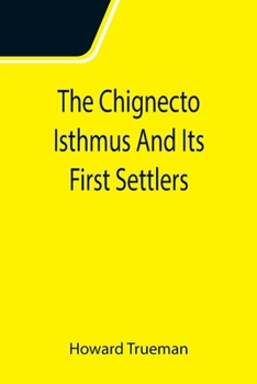 Paperback The Chignecto Isthmus And Its First Settlers Book