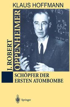 Hardcover J. Robert Oppenheimer: Schöpfer Der Ersten Atombombe [German] Book