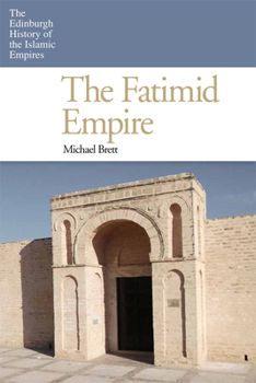 The Fatimid Empire - Book  of the Edinburgh History of the Islamic Empires