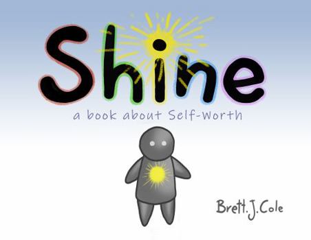 Paperback Shine: A book about Self-Worth (Teach to Care Books) Book